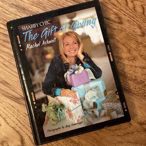 Shabby Chic The Gift of Giving HARDBACK BOOK by Rachel Ashwell CRAFT IDEAS